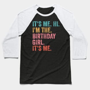 . Hi. I'm The Birthday Girl  Birthday Party Baseball T-Shirt